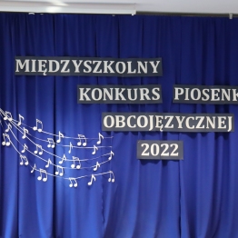 Międzyszkolny Konkurs Piosenki Obcojęzycznej 2022